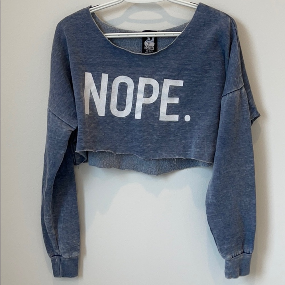 Karma Nation “NOPE” Crop top Sweatshirt XS